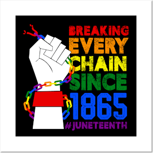 Juneteenth Breaking Every Chain Since 1865 Freedom Day Posters and Art